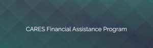 CARES Financial Assistance Program